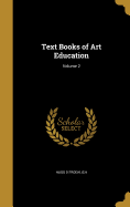 Text Books of Art Education: Volume 2