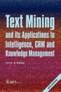 Text Mining and Its Applications to Intelligence, CRM and Knowledge Management