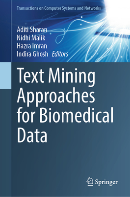 Text Mining Approaches for Biomedical Data - Sharan, Aditi (Editor), and Malik, Nidhi (Editor), and Imran, Hazra (Editor)