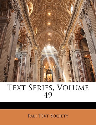 Text Series, Volume 49 - Pali Text Society (Creator)