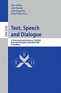 Text, Speech and Dialogue: 11th International Conference, TSD 2008, Brno, Czech Republic, September 8-12, 2008, Proceedings