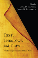 Text, Theology, and Trowel