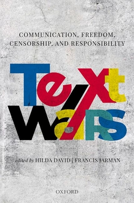 Text Wars: Communication, Censorship, Freedom and Responsibility - David, Hilda (Editor), and Jarman, Francis (Editor)