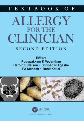 Textbook of Allergy for the Clinician - Vedanthan, Pudupakkam K (Editor), and Nelson, Harold S (Editor), and Agashe, Shripad N (Editor)