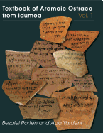 Textbook of Aramaic Ostraca from Idumea, volume 1: 401 Commodity Chits