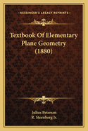 Textbook Of Elementary Plane Geometry (1880)
