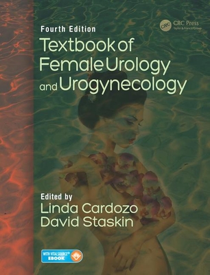 Textbook of Female Urology and Urogynecology - Two-Volume Set - Cardozo, Linda (Editor), and Staskin, David (Editor)