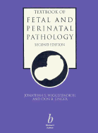 Textbook of Fetal and Perinatal Pathology - Wigglesworth, J S (Editor), and Singer, D B (Editor)