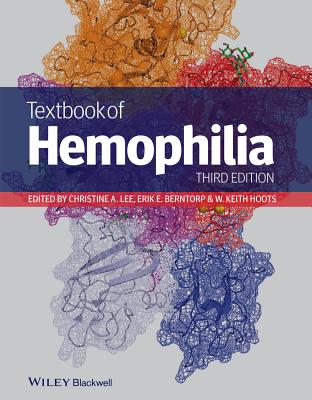 Textbook of Hemophilia - Lee, Christine A (Editor), and Berntorp, Erik E (Editor), and Hoots, W Keith (Editor)