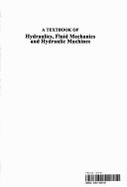 Textbook of Hydraulics, Fluid Mechanics and Hydraulic Machines