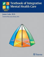 Textbook of Integrative Mental Health Care - Lake, James H.