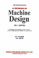 Textbook of Machine Design - Khurmi, R. S., and Gupta, J.K.