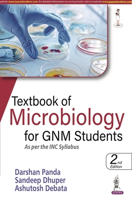 Textbook of Microbiology for GNM Students: As Per the INC Syllabus - Panda, Darshan, and Dhuper, Sandeep, and Debata, Ashutosh