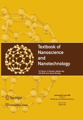 Textbook of Nanoscience and Nanotechnology - Murty, B S, and Shankar, P, and Raj, Baldev