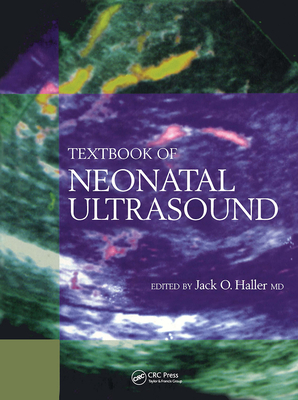 Textbook of Neonatal Ultrasound - Haller, J O (Editor)