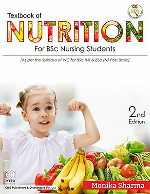 Textbook of Nutrition for BSC Nursing Students - Sharma, Monika