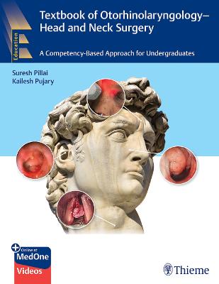 Textbook of Otorhinolaryngology - Head and Neck Surgery: A Competency-Based Approach for Undergraduates - Pillai, Suresh (Editor), and Pujary, Kailesh (Editor)