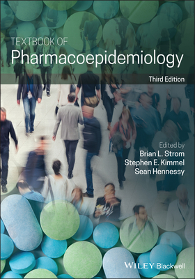 Textbook of Pharmacoepidemiology - Strom, Brian L (Editor), and Kimmel, Stephen E (Editor), and Hennessy, Sean (Editor)