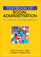 Textbook of Social Administration: The Consumer-Centered Approach