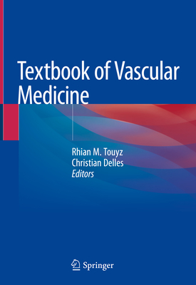 Textbook of Vascular Medicine - Touyz, Rhian M (Editor), and Delles, Christian (Editor)