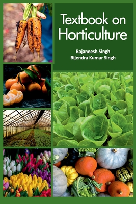 Textbook On Horticulture - Singh, Rajaneesh, and Singh, Bijendra Kumar
