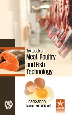 Textbook on Meat, Poultry and Fish Technology - Sahoo, Jhari, and Chatli, Manish Kumar
