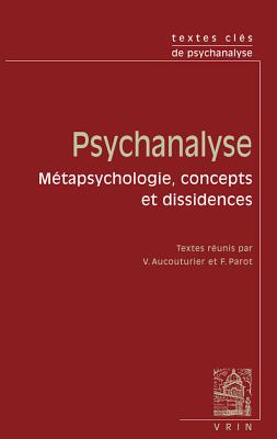 Textes Cles de Psychanalyse: Metapsychologie, Concepts Et Dissidence - Aucouturier, Valerie (Editor), and Parot, Francoise (Editor), and Adler, Alfred (Text by)