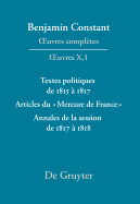 Textes Politiques de 1815 ? 1817 - Articles Du mercure de France? - Annales de la Session de 1817 ? 1818 - Kloocke, Kurt (Editor), and Balace, Francis (Contributions by), and Cabanis, Andr? (Contributions by)