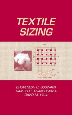 Textile Sizing - Goswami, Bhuvenesh C, and Anandjiwala, Rajesh D, and Hall, David