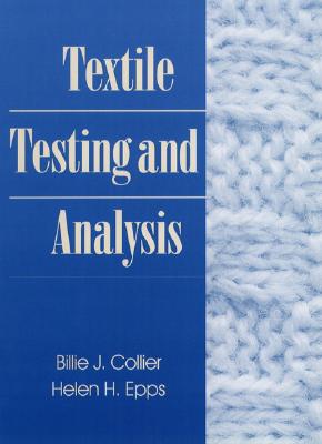 Textile Testing and Analysis - Collier, Billie J, and Epps, Helen H
