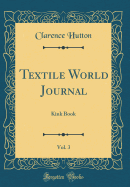 Textile World Journal, Vol. 3: Kink Book (Classic Reprint)