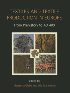 Textiles and Textile Production in Europe: From Prehistory to AD 400
