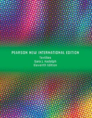 Textiles: Pearson New International Edition - kadolph, Sara