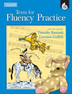 Texts for Fluency Practice Level B - Rasinski, Timothy V, PhD, and Griffith, Lorraine