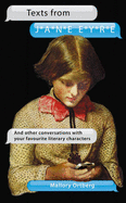 Texts from Jane Eyre: And Other Conversations with Your Favourite Literary Authors