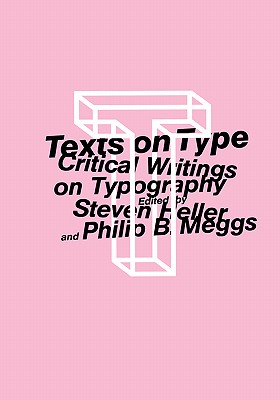 Texts on Type - Heller, Steven (Editor), and Meggs, Phillip B (Editor)