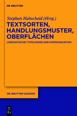 Textsorten, Handlungsmuster, Oberflchen - Habscheid, Stephan (Editor)