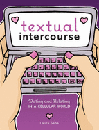 Textual Intercourse: Dating and Relating in a Cellular World