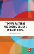 Textual Patterns and Cosmic Designs in Early China