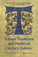 Textual Traditions and Medieval Literary Culture: Essays in Honour of Sin Echard