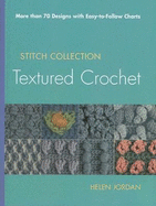 Textured Crochet: More Than 70 Designs with Easy-To-Follow Charts