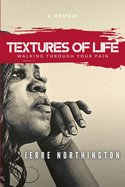 Textures of Life: Walking Through Your Pain