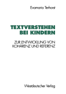 Textverstehen Bei Kindern: Zur Entwicklung Von Koharenz Und Referenz