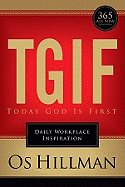 TGIF: Today God Is First: Daily Workplace Inspiration