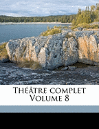 Thtre Complet Volume 8