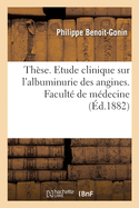 Th?se. Etude Clinique Sur l'Albuminurie Des Angines. Facult? de M?decine