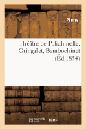 Th??tre de Polichinelle, Gringalet, Bambochinet