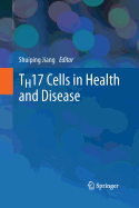 Th17 Cells in Health and Disease