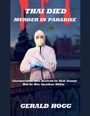 Thai Died...Murder in Paradise - Hogg, Gerald