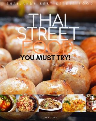 Thai Street Food: thailands best street food YOU MUST TRY! - Doris, Cara